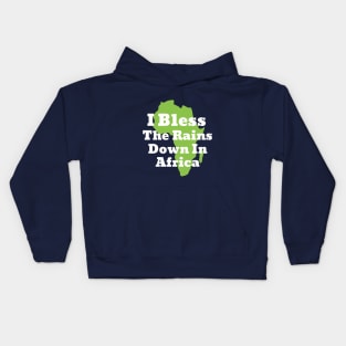 I Bless The Rains down in Africa Kids Hoodie